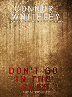 cover image of Don't Go Into the Shed